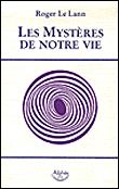 LES MYSTERES DE NOTRE VIE