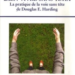 BIEN VIVRE SANS TETE