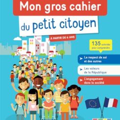 MON GROS CAHIER DU PETIT CITOYEN