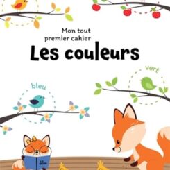 MON TOUT PREMIER CAHIER : LES COULEURS