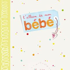 L'ALBUM DE MON BEBE