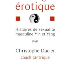 MONOLOGUE EROTIQUE - HISTOIRES DE SEXUALITE MASCULINE YIN ET YANG