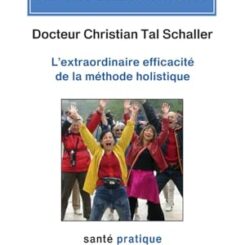 DELIVREZ-VOUS DE VOS RHUMATISMES - L'EXTRAORDINAIRE EFFICACITE DE LA METHODE HOLISTIQUE