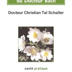 MERVEILLEUX REMEDES DE FLEURS DU DOCTEUR BACH