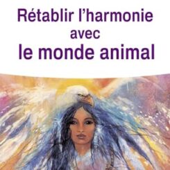 RETABLIR L'HARMONIE AVEC LE MONDE ANIMAL
