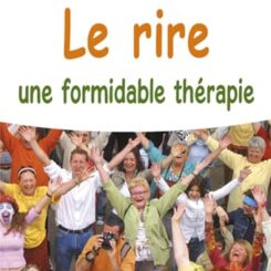 LE RIRE UNE FORMIDABLE THERAPIE
