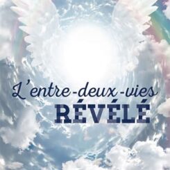 L'ENTRE-DEUX-VIES REVELE