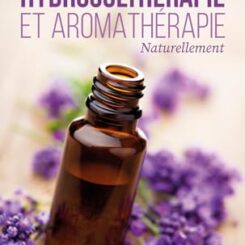 HYDROSOLTHERAPIE ET AROMATHERAPIE NATURELLEMENT