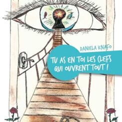 TU AS EN TOI LES CLEFS QUI OUVRENT TOUT !