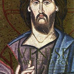 VENISE - L'ART ET LA FOI - LE NOUVEAU TESTAMENT DANS LA BASILIQUE SAINT-MARC