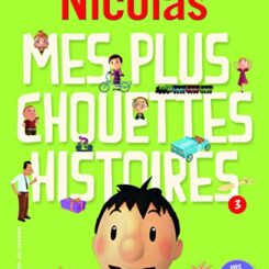 LE PETIT NICOLAS - MES PLUS CHOUETTES HISTOIRES T3