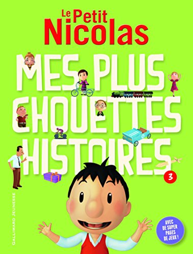 LE PETIT NICOLAS - MES PLUS CHOUETTES HISTOIRES T3