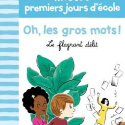 100 PREMIERS JOURS - OH LES GROS MOTS !