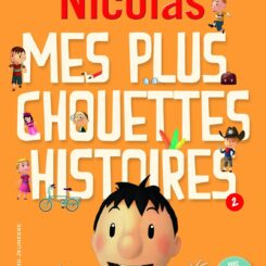 LE PETIT NICOLAS - MES PLUS CHOUETTES HISTOIRES T2