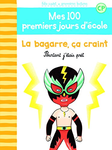 100 PREMIERS JOURS - LA BAGARRE, CA CRAINT