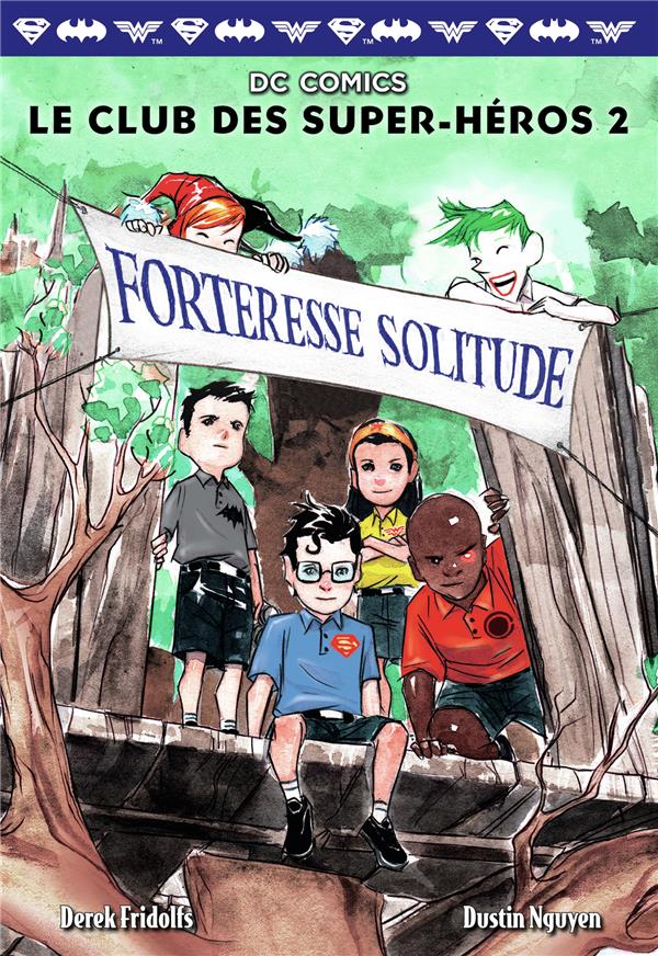 LE CLUB DES SUPER-HEROS - 2. FORTERESSE SOLITUDE