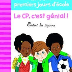 100 PREMIERS JOURS - LE CP, C'EST GENIAL !