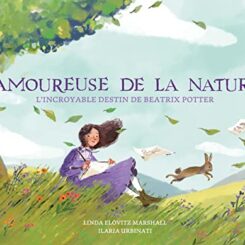 AMOUREUSE DE LA NATURE - L'INCROYABLE DESTIN DE BEATRIX POTTER