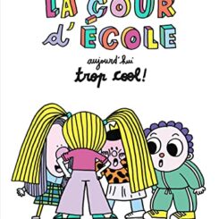 LA COUR D'ECOLE - TROP COOL !