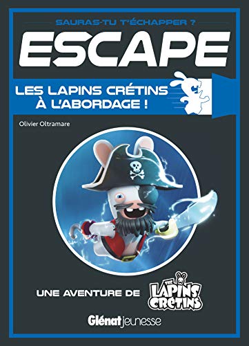 LAPINS CRETINS - ESCAPE ! LES LAPINS CRETINS A L'ABORDAGE