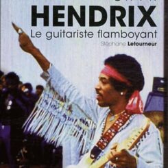 JIMI HENDRIX - LE GUITARISTE FLAMBOYANT