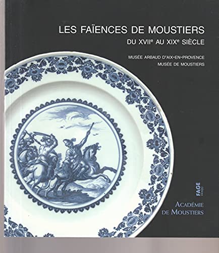 LES FAIENCES DE MOUSTIERS