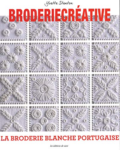 BRODERIE CREATIVE - LA BRODERIE BLANCHE PORTUGUAISE