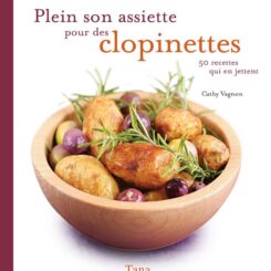 PLEIN SON ASSIETTE POUR DES CLOPINETTES - RECETTES GOURMANDES ET BON MARCHE