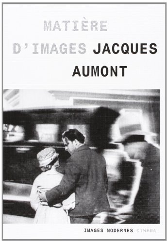 MATIERE D'IMAGES - JACQUES AUMONT