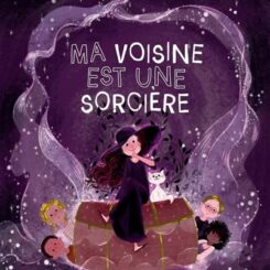 MA VOISINE EST UNE SORCIERE