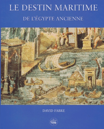 LE DESTIN MARITIME DE L'EGYPTE ANCIENNE