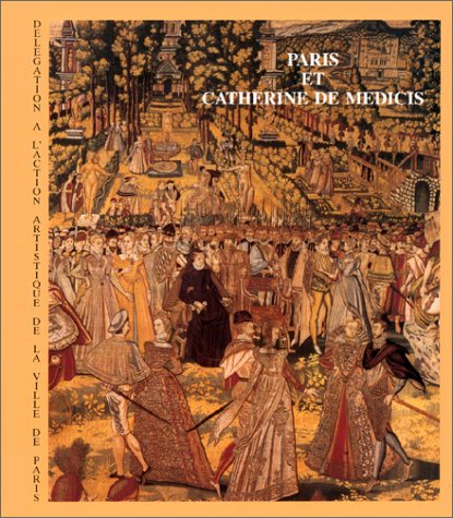 PARIS ET CATHERINE DE MEDICIS