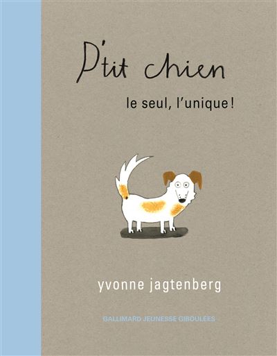 P'TIT CHIEN - LE SEUL, L'UNIQUE !