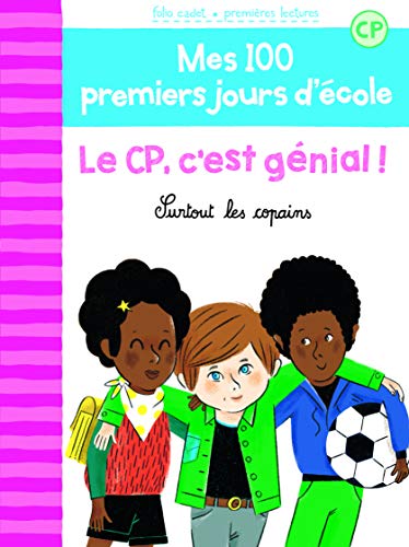 100 PREMIERS JOURS - LE CP, C'EST GENIAL !