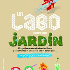 UN LABO DANS TON JARDIN