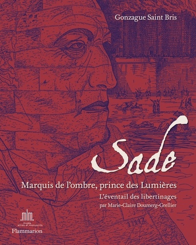 SADE - MARQUIS DE L'OMBRE, PRINCE DES LUMIERES