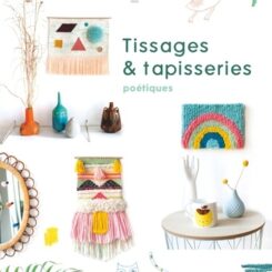 TISSAGES ET TAPISSERIES POETIQUES