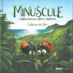 MINUSCULE 2 - ALBUM ILLUSTRE - L'ALBUM DU FILM