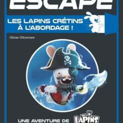 LAPINS CRETINS - ESCAPE ! LES LAPINS CRETINS A L'ABORDAGE