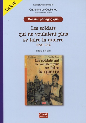 DOSSIER PEDAGOGIQUE - LES SOLDATS QUI NE VOULAIENT PLUS FAIRE LA GUERRE 1914