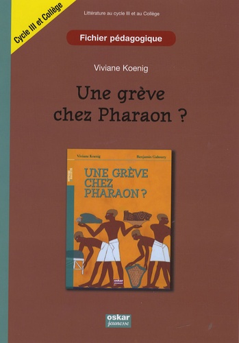DOSSIER PEDAGOGIQUE - UNE GREVE CHEZ PHARAON ?