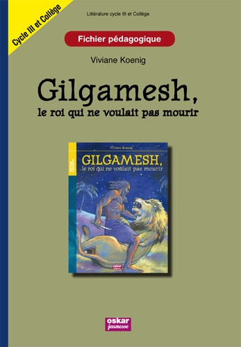 DOSSIER PEDAGOGIQUE - GUILGAMESH