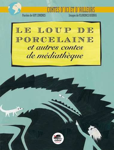 LE LOUP DE PORCELAINE ET AUTRES CONTES DE MEDIATHEQUE