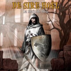 LE SECRET DE SIRE HOEL - TOME 3 - LA MAIN DE DIEU