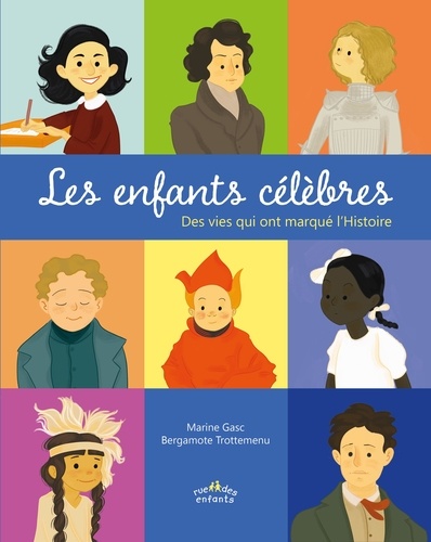 LES ENFANTS CELEBRES - DES VIES QUI ONT MARQUE L'HISTOIRE