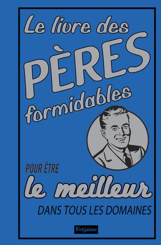 LE LIVRE DES PERES FORMIDABLES