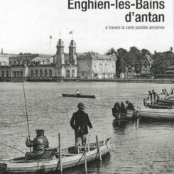 ENGHIEN-LES-BAINS D'ANTAN