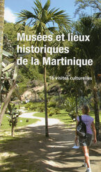 MUSEES ET LIEUX HISTORIQUES DE LA MARTINIQUE