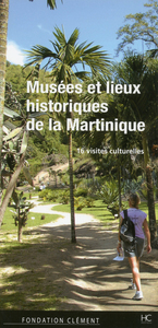MUSEES ET LIEUX HISTORIQUES DE LA MARTINIQUE