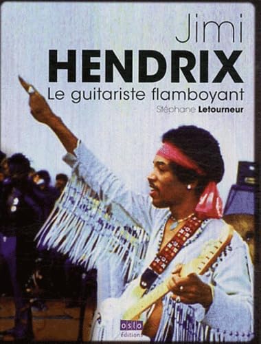 JIMI HENDRIX - LE GUITARISTE FLAMBOYANT